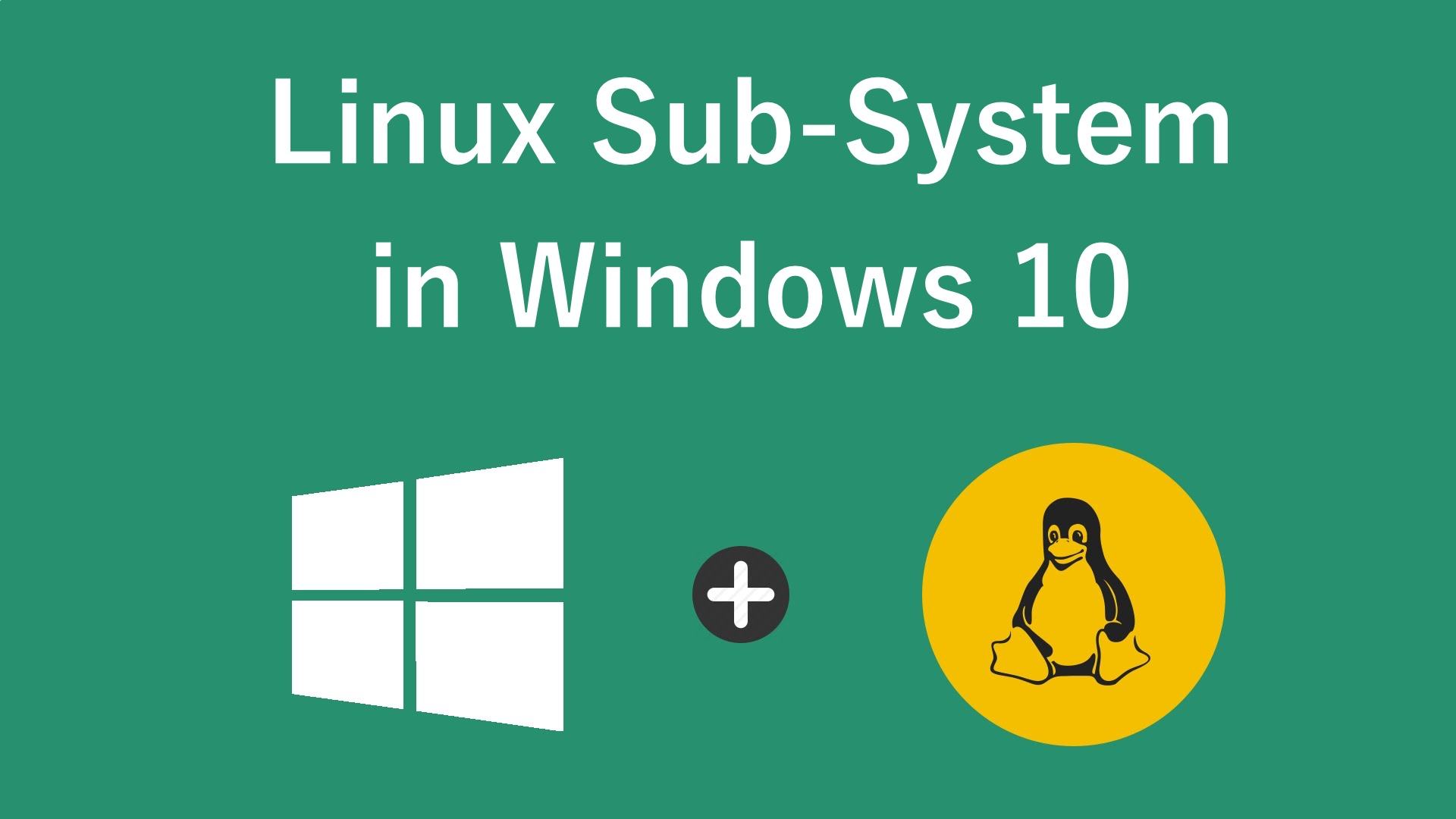 Linux Sub-system in Windows 10